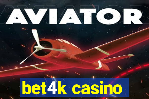 bet4k casino